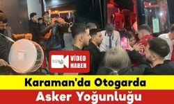 Karaman'da Otogarda Asker Yoğunluğu: Askerlerimizi Dualarla Yolcu Ettik