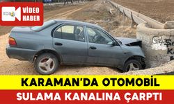 Karaman'da Otomobil Sulama Kanalına Çarptı: 1 Yaralı