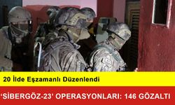 20 İlde ‘Sibergöz-23’ Operasyonları: 146 Gözaltı