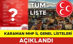 MHP Karaman İl Genel Listeleri Açıklandı