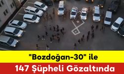 "Bozdoğan-30" ile 147 Şüpheli Gözaltında