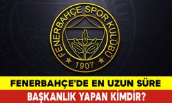 Fenerbahçe'de En Uzun Süre Başkanlık Yapan Kimdir?