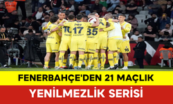 Fenerbahçe'den 21 Maçlık Yenilmezlik Serisi