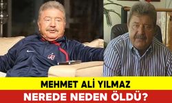Mehmet Ali Yılmaz Nerede Neden Öldü?