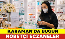 Karaman 4 Nisan 2024 Perşembe Karaman'da Hangi Eczaneler Nöbetçi? Karaman’da Çarşamba Günü Nöbetçi Olan Eczaneler