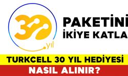 Turkcell 30 Yıl Hediye Nasıl Alınır? Turkcell 30 Yıl Hediye İnternet Nasıl Alınır?