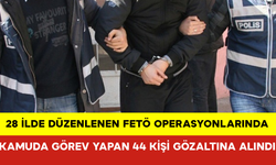 28 İlde FETÖ Operasyonları: 44 Gözaltı