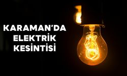 Karaman'da 1 Köyde Elektrik Kesilecek