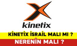 Kinetix İsrail Malı mı?