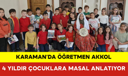 Karaman’da Öğretmen Akkol, 4 Yıldır Çocuklara Masal Anlatıyor