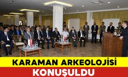 Vali Sarıibrahim, Ermenek'te 'Karaman Arkeolojisi' Konulu Panele Katıldı