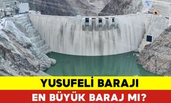 Yusufeli Barajı En Büyük Baraj mı?