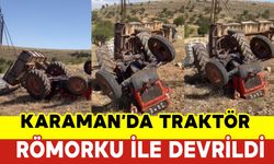 Karaman'da Traktör Römorku ile Devrildi