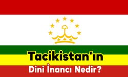 Tacikistan’ın Dini İnancı Nedir?