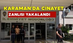 Karaman'da Cinayet Zanlısı Yakalandı