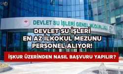 Devlet Su İşleri en az İlkokul mezunu personel alıyor! İŞKUR üzerinden nasıl başvuru yapılır?