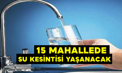 Karaman’da 15 Mahallede Su Kesintisi Yaşanacak