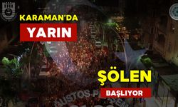 Karaman'da Yarın Şölen Başlıyor