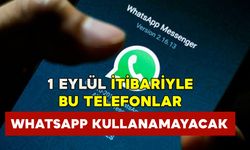 1 Eylülden itibaren bu telefonlar WhatsApp kullanamayacak