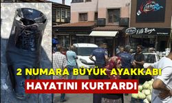 2 Numara Büyük Giydiği Ayakkabı Hayatını Kurtardı