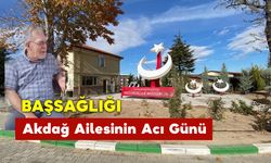 Akdağ Ailesinin Acı Günü