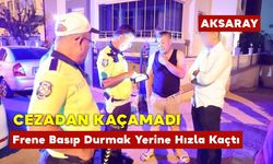 Aksaray'da Kovalamaca Cezayla Son Buldu