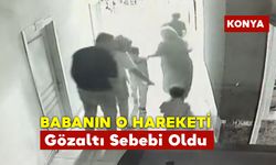 Babanın Öfkesi Gözaltına Neden Oldu