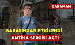 Babasından Etkilenen Küçük Koleksiyoner Antika Sergisi Açtı