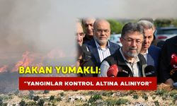 Bakan Yumaklı:  “ Yangınlar Kontrol Altına Alınıyor”