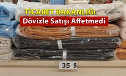 Bakanlık Dövizle Satışı Affetmedi