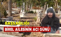 Birel Ailesinin Acı Günü