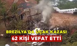 Brezilya'daki Uçak Kazasında 62 Kişi Öldü