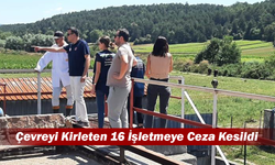 Çevreyi Kirleten 16 İşletmeye Ceza Kesildi