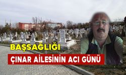 Çınar Ailesinin Acı Günü