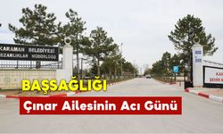 Çınar Ailesinin Acı Günü