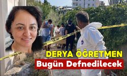 Derya Öğretmen Bugün Defnedilecek