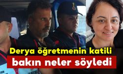 Derya Öğretmenin Katili Bakın Neler Dedi