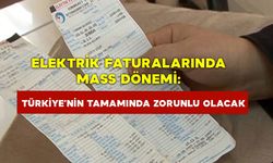 Elektrik faturalarında MASS dönemi: Türkiye’nin tamamında zorunlu olacak