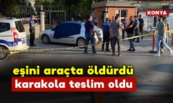 Eşini Araçta Öldürdü Karakola Teslim Oldu