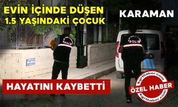 Evin İçinde Düşen 1.5 Yaşındaki Çocuk Öldü