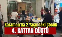 Karaman’da 2 Yaşındaki Çocuk Balkondan Düştü