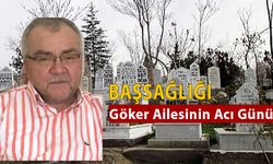 Göker Ailesinin Acı Günü