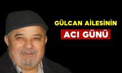 Gülcan Ailesinin Acı Günü