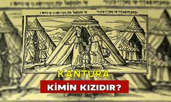 Kantura Kimin Kızıdır?