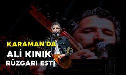 Karaman’da Ali Kınık Rüzgarı Esti: Ali Kınık Karaman’da Konser Verdi