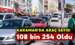 Karaman’da Araç Sayısı 108 bin 254 Oldu