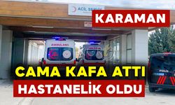 Karaman'da Cama Kafa Attı Hastanelik Oldu