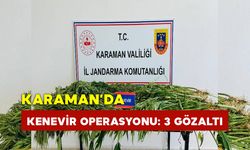 Karaman’da Kenevir Operasyonu: 3 Gözaltı