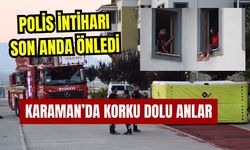 Karaman’da Polis İntihar Girişimini Önledi