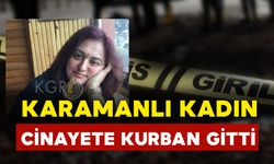 Karamanlı Öğretmen Kadın Cinayete Kurban Gitti